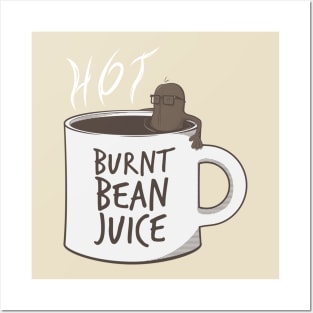 Coffee - Hot Burnt Bean Juice Posters and Art